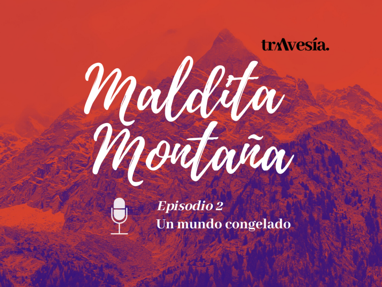 ‘Maldita montaña’ #2: Un mundo congelado (senderismo en el turismo sostenible + Wim Hof)