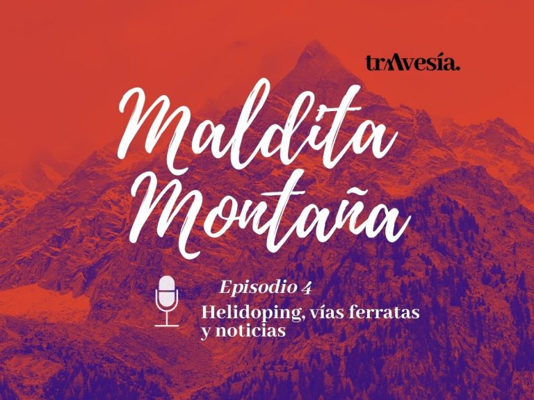 ‘Maldita montaña’ #4: Helidoping, vías ferratas y noticias