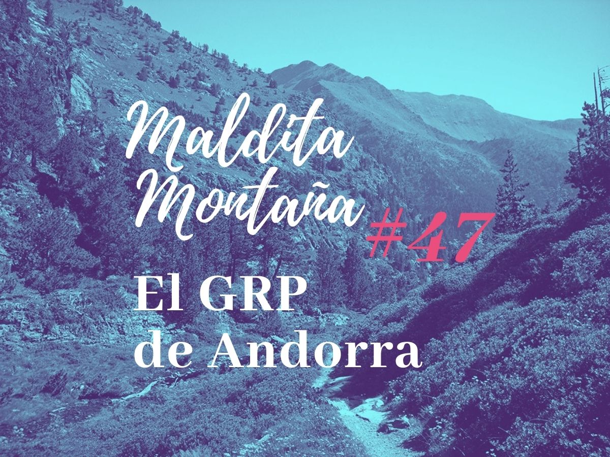 Episodio #47 El GRP de Andorra la vuelta a todo un país
